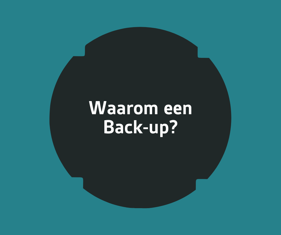 5 - Waarom een Back-up?